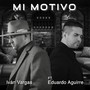 Mi Motivo (feat. Eduardo Aguirre)