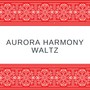 Aurora Harmony Waltz