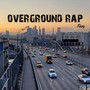 Overground Rap (Explicit)