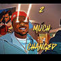 2 much changed (Explicit)