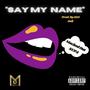 Say My Name (Explicit)