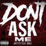 Don't Ask Me (Explicit)