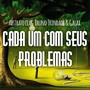 Cada um com seus problemas