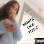 Nights Like This 2 (Explicit)