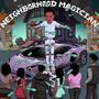 Neighborhood Magician (Explicit)