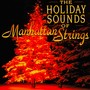 The Holiday Sounds of the Manhattan Strings