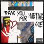 Thank You For Hurting Me (Explicit)