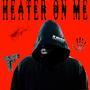 Heater On Me (Explicit)