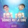 Bounce met je Edde (Explicit)