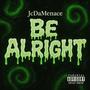 Be Alright (Explicit)