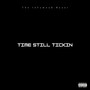 Time Still Tickin (Explicit)