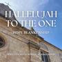 Hallelujah To The One (feat. Austin Blankenship, Alec Fischer & Aaron Robinson)