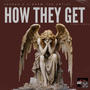 HOW THEY GET (feat. C-brew the artist) [Explicit]