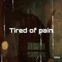 Tired of pain (Explicit)