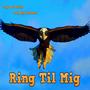 Ring Til Mig (feat. Nezer)