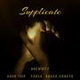 Supplicate (feat. Ahch Trip, Yahsa & Gabar Ahmath)