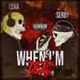 When I'm Dead (feat. Serby) [Explicit]