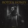 Rotten Honey (Explicit)