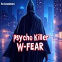 Psycho Killer W-Fear