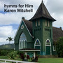 Hymns for Him