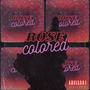 Rose (Colored) [Explicit]