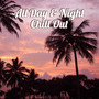 All Day & Night Chill Out – Summer Chill Out, Beach Music, Heart Beat, Ambient Lounge Chill Out