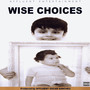 WISE CHOICES (Explicit)