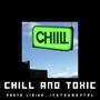 Chill and Toxic