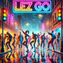 Lez Go (feat. DJ Chipman)