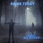 Rains Today (feat. MN Moder)