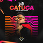 Vai Catuca (Explicit)