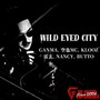 WILD EYED CITY (feat. 空也MC, KLOOZ, 雷玄, NANCY & BUTTO)