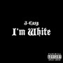 I'm White (Explicit)