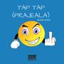 Tap Tap (Prajeala) [Explicit]