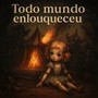 Todo Mundo Enlouqueceu