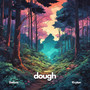 dough (feat. Kryton)