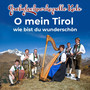 O Mein Tirol - Wie Bist Du Wunderschön