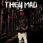 They Mad (Explicit)