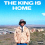 THE KING IS HOME (Explicit)