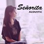 Señorita Acoustic