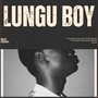 Lungu Boy (Explicit)