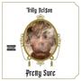 Pretty Sure (Explicit)