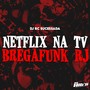 Netflix na TV x Brega Funk RJ (Explicit)