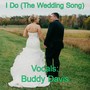 I Do (The Wedding Song)