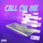 Call On Me (feat. J.J. Wølfe) [Explicit]