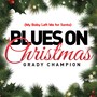 Blues on Christmas (My Baby Left Me for Santa)