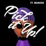 PICK IT UP (feat. Markds)