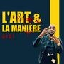 L'ART & LA MANIÈRE (Explicit)