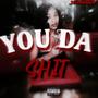 You Da **** (Explicit)