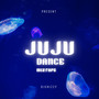 Juju Dance Mixtape